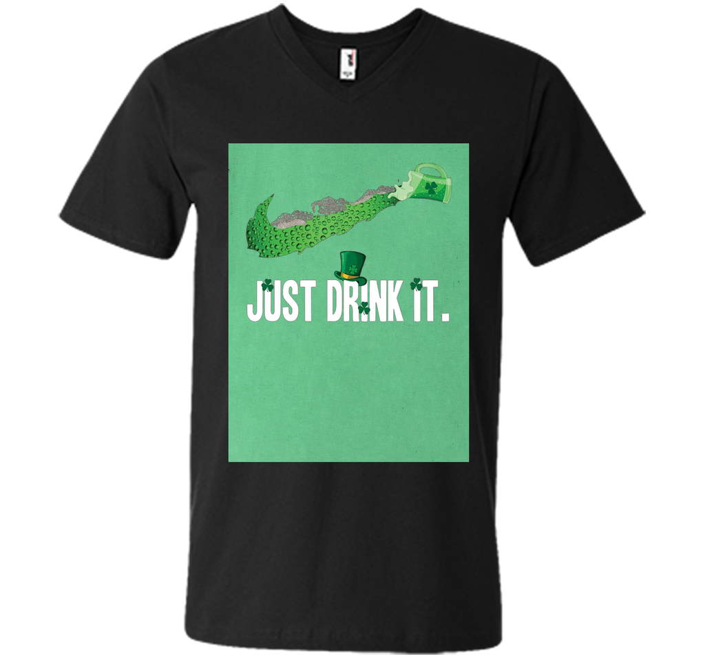 Just Drink It- Saint Patrick Day Shirt