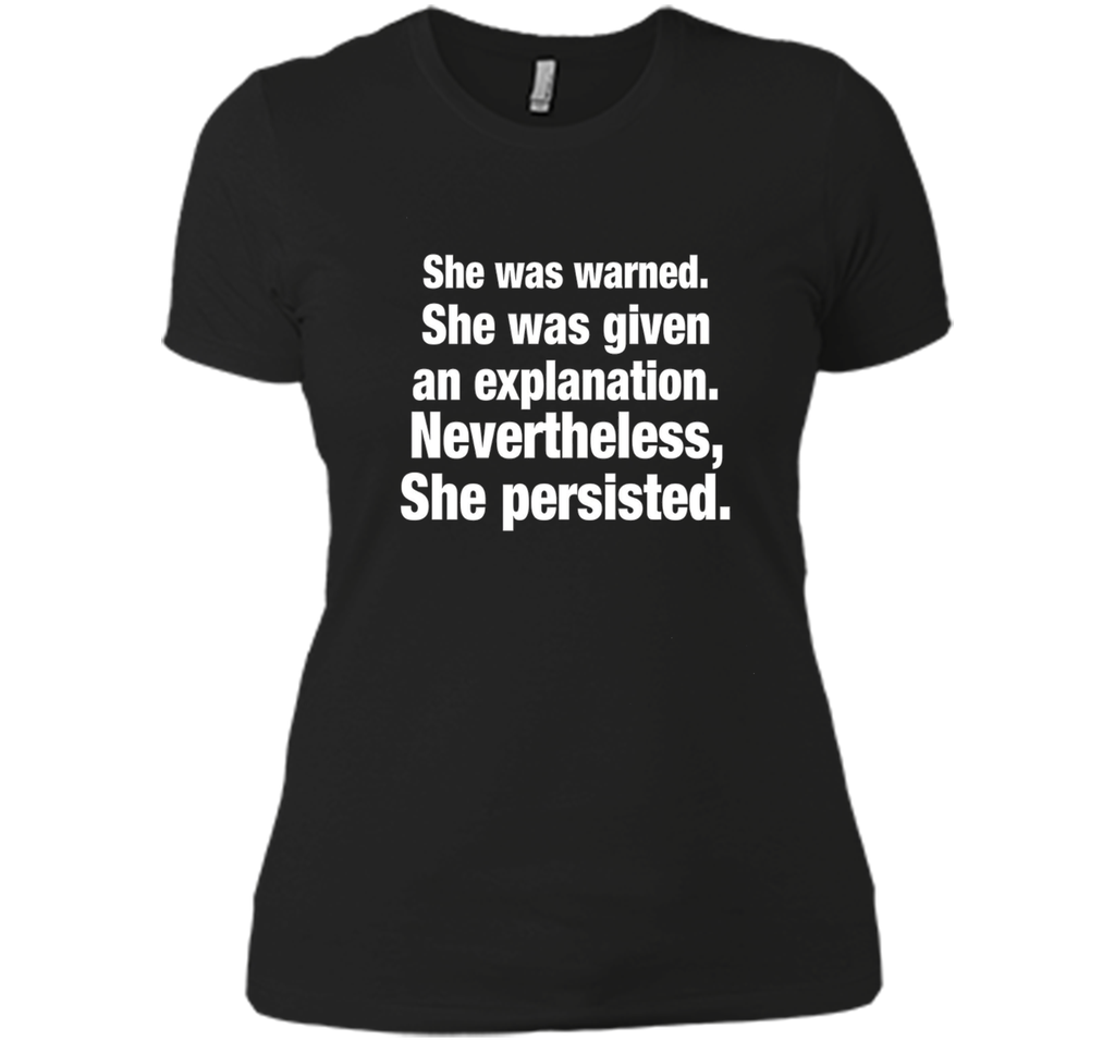 She Was Warned Given Explanation She Persisted T-Shirt