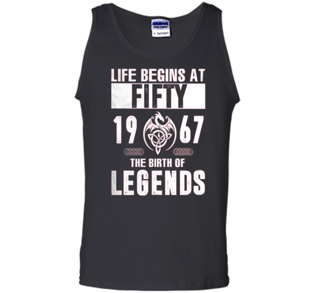Life begins at Fifty - 1967 - The birth of legends T Shirt cool shirt