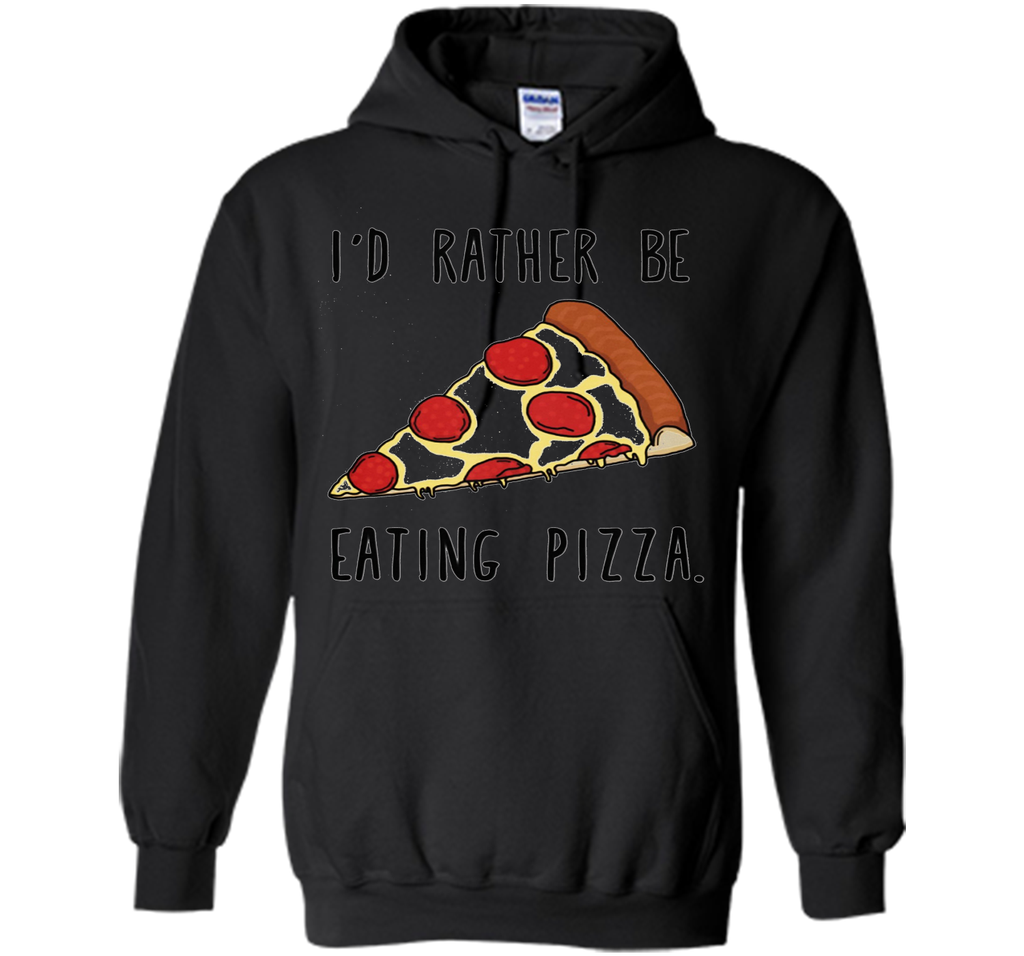 I'd rather be eating pizza