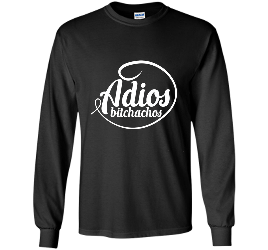 Adios Bitchachos
