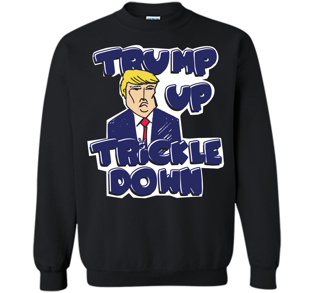 Donald Trump Up Trickle Down Politics 2016 T-Shirt