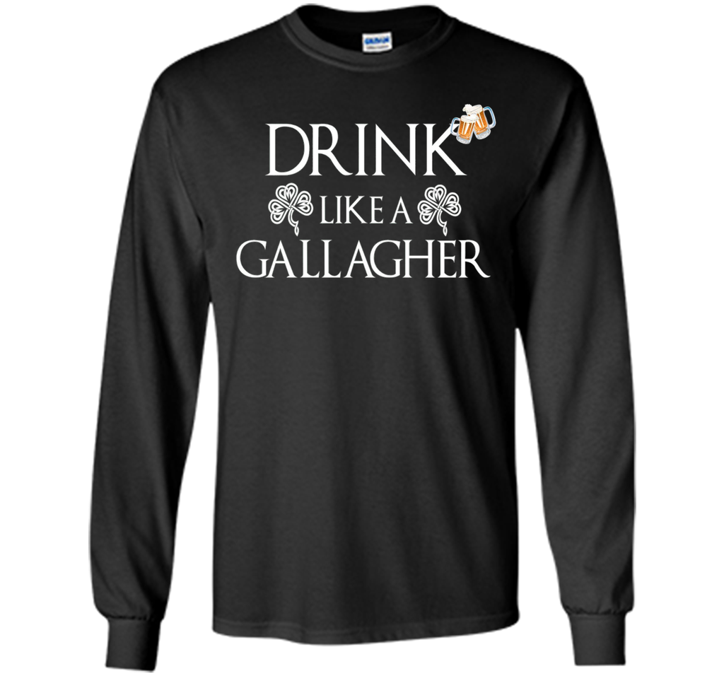 Drink Like A Gallagher T-Shirt