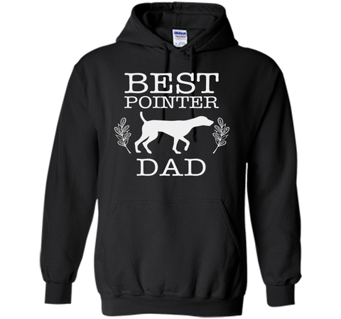 Best Pointer Dog Dad Shirt Father's Day Gift Dog Lover Daddy