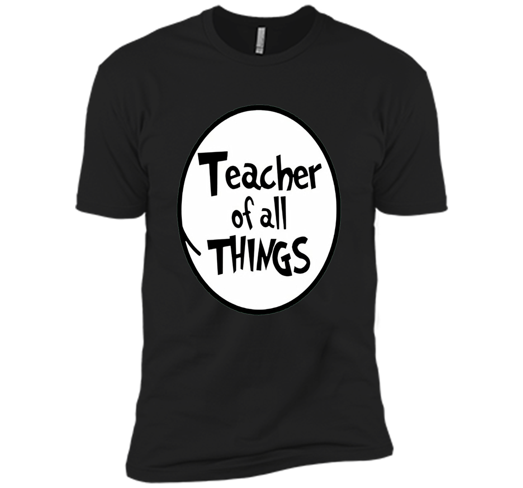 Teacher of all things T Shirt