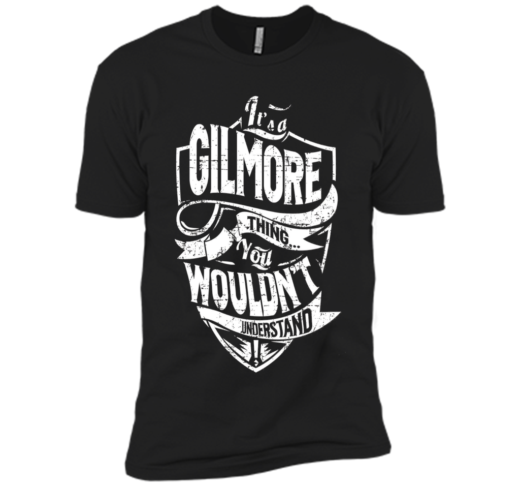 It's A Gilmore Thing You Wouldn't Understand T-Shirt