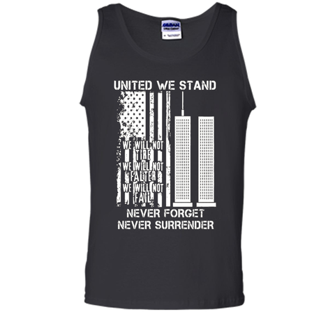 9-11-United We Stand, Never Forget, Never Surrender T-Shirt