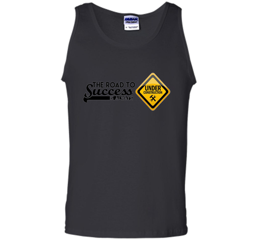 The Road To Success is Always Under Construction T-Shirt