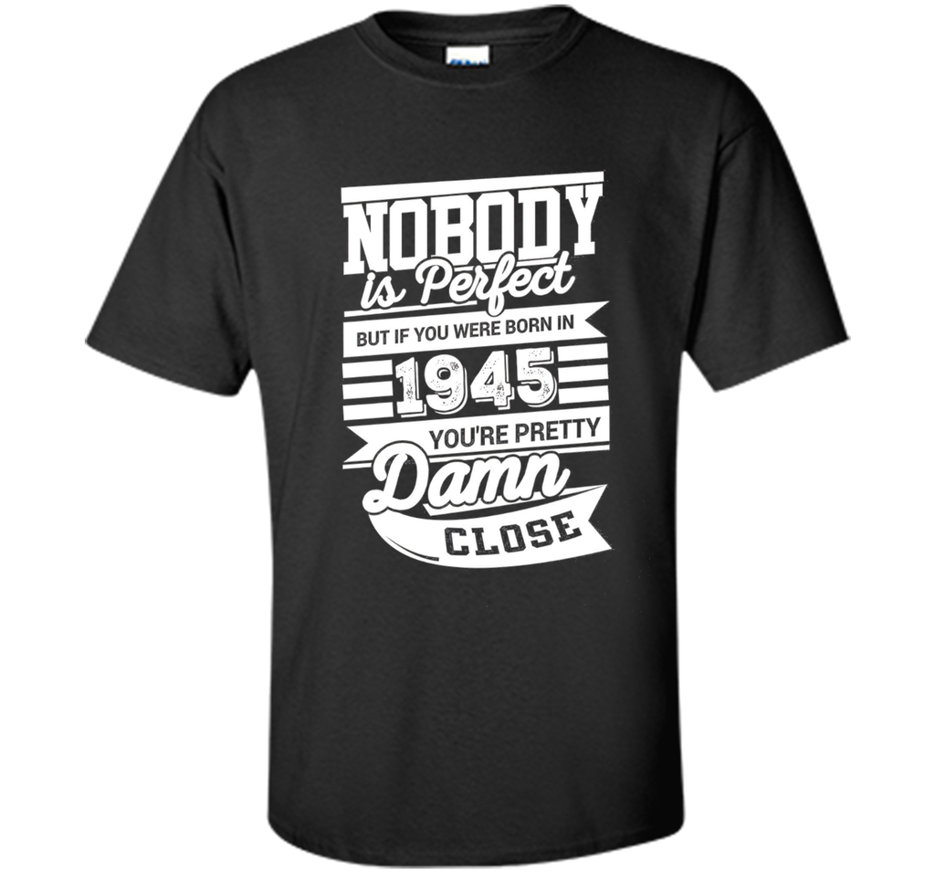 Born In 1945 T-Shirt. Perfect Gift For 71st Birthday.