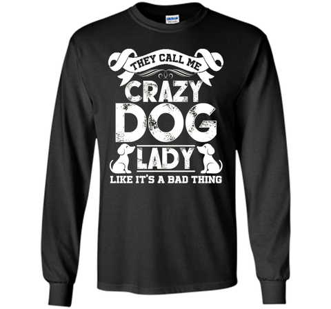 Crazy Dog Lady T shirts - They Call Me Crazy Dog Lady Tee