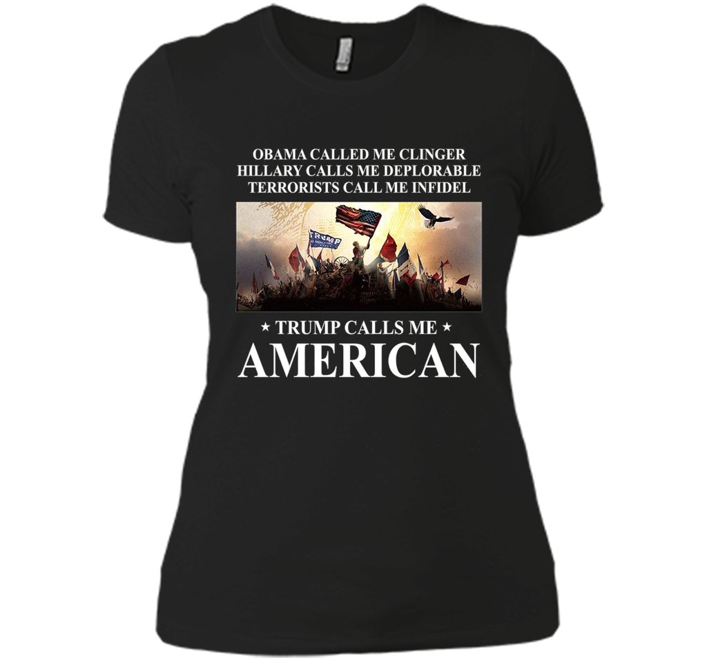 Trump calls me American T Shirt