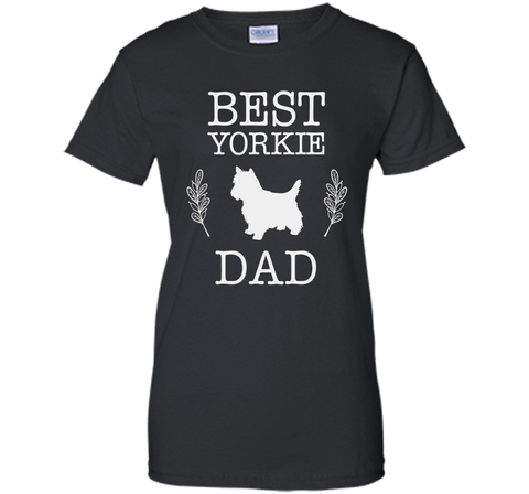 Best Yorkie Dad Shirt Funny Father's Day Gift for Dog Lover