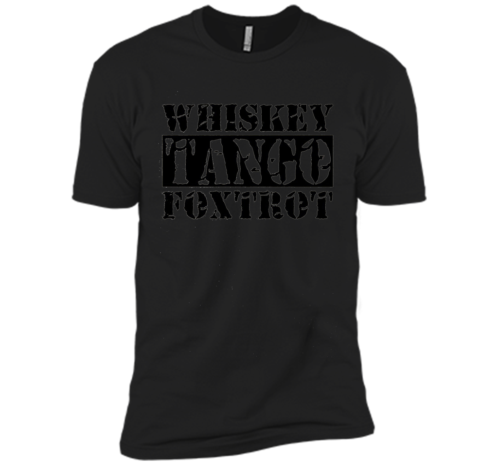 Whiskey Tango Foxtrot - wtf Military Style Funny T-Shirts
