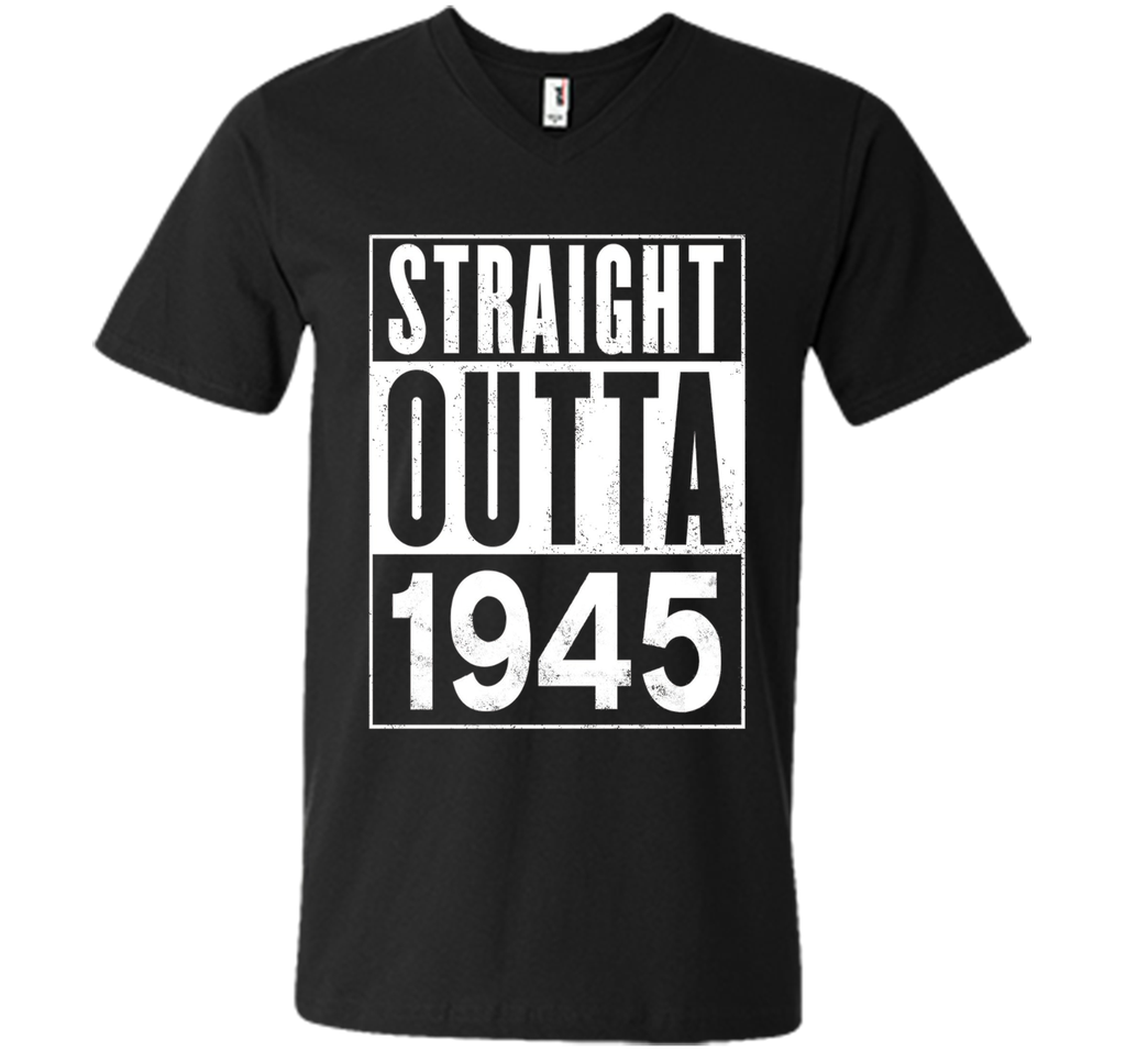 Straight Outta 1945 Year 72nd Birthday Year Funny T-Shirt