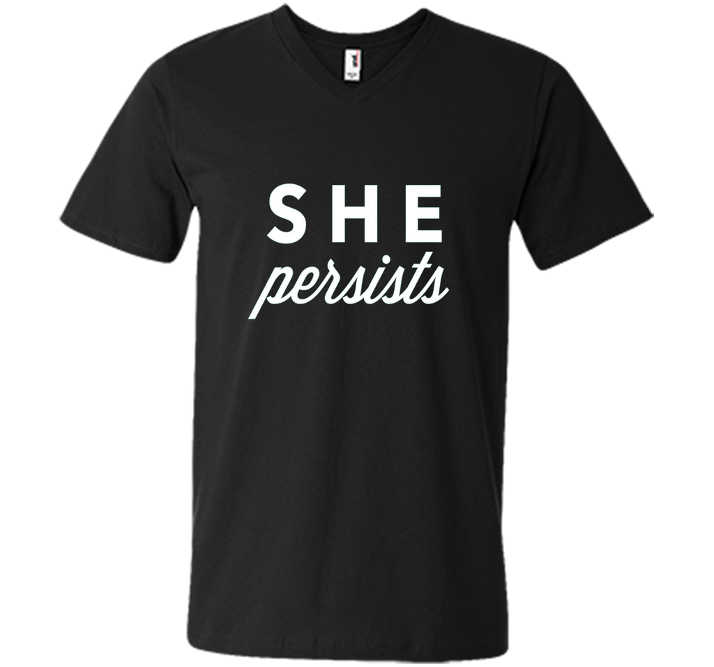 She Persists T-Shirt, #shepersisted