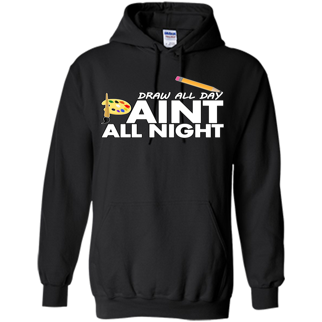 Draw All Day, Paint All Night T-Shirt