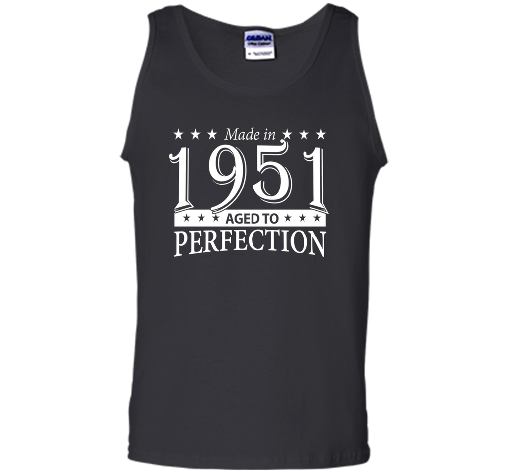 Funny Birthday Tshirt - Made in 1951 Aged To Perfection