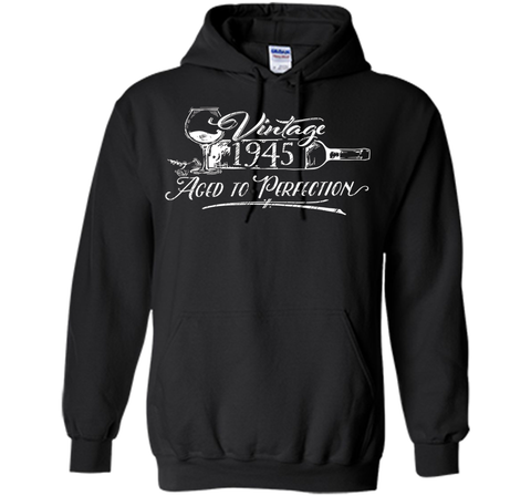 Birthday Shirt 1945 Year - Vintage 1945 Aged to Perfection