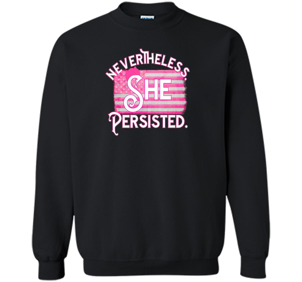 Nevertheless She Persisted T Shirt