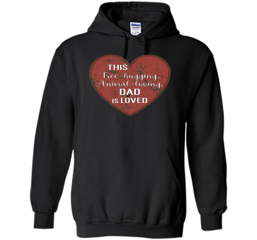Mens Father's Day Gift THIS Tree Hugging Dad is LOVED T-S
