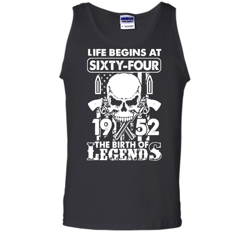 Life Begin At 64 - 1952 Birth Legends 64th Birthday T-shirts