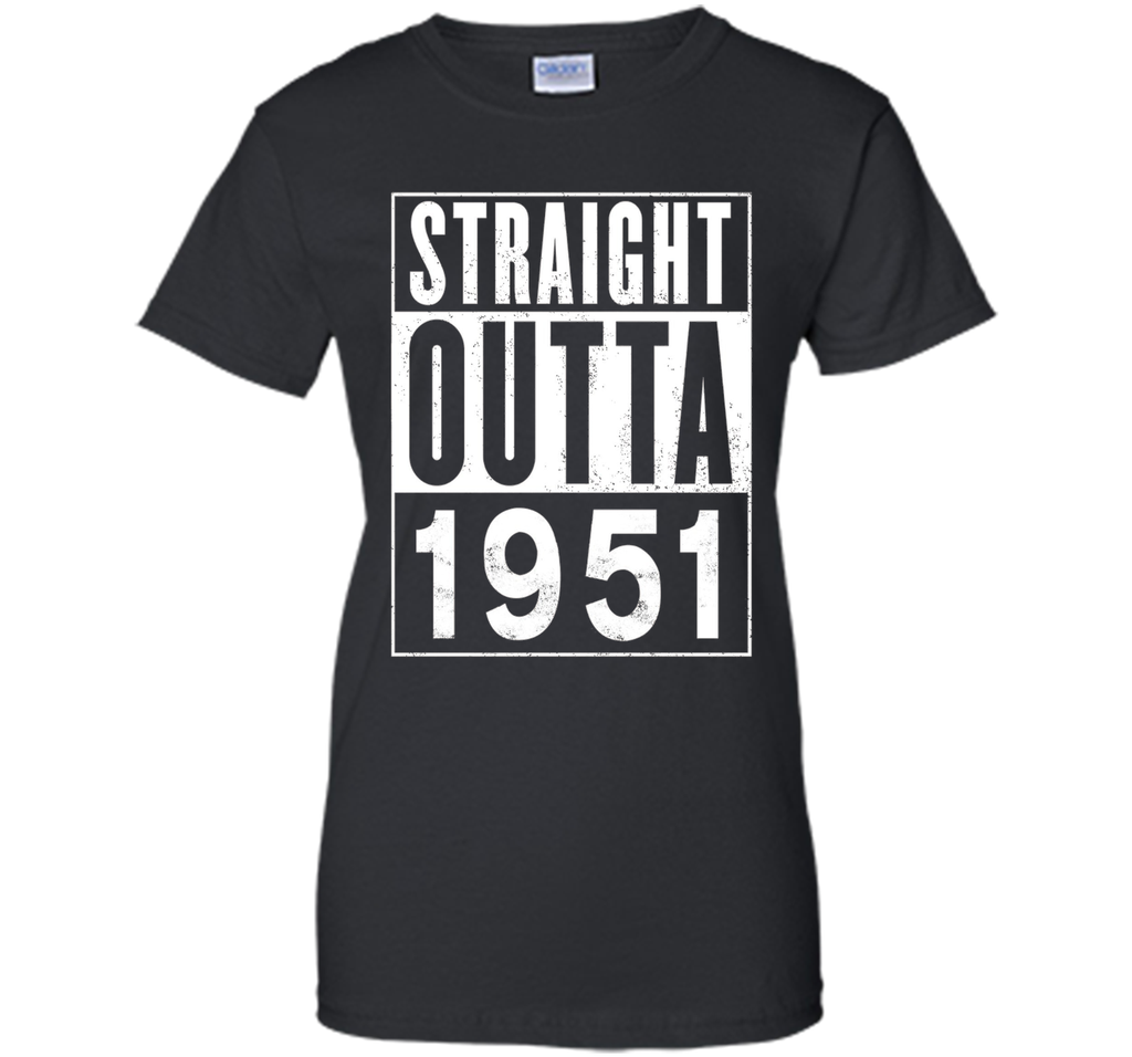 Straight Outta 1951 Year 66th Birthday Year Funny T-Shirt