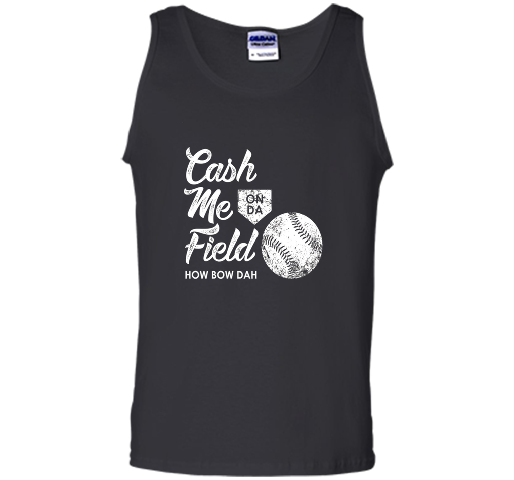 Cash Me On Field How Bow Dah Shirt, Funny Baseball Gift
