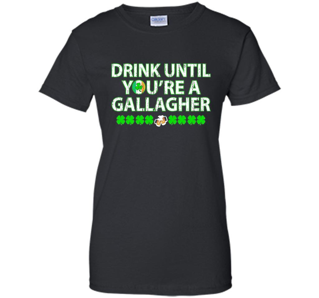 Irish Tshirt - Drink until you're a gallagher Tshirts