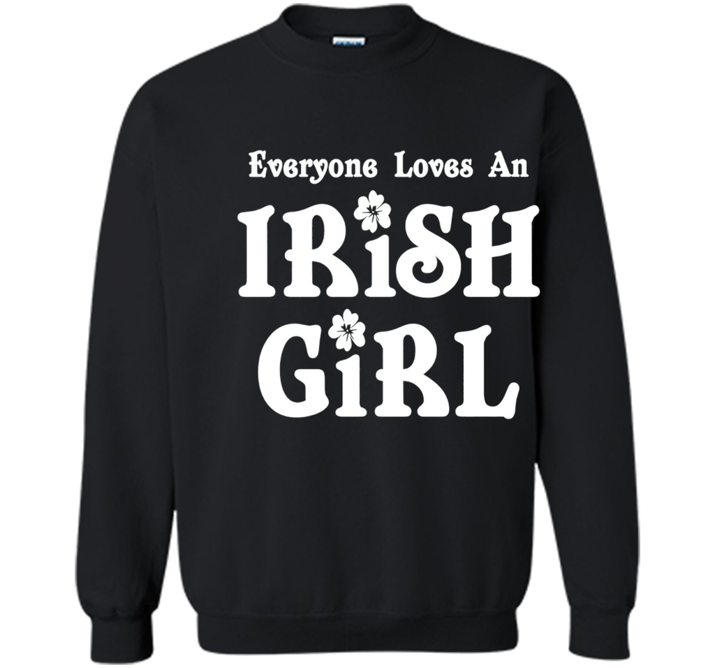 Everyone Loves An Irish Girl St. Patrick's Day T-Shirt