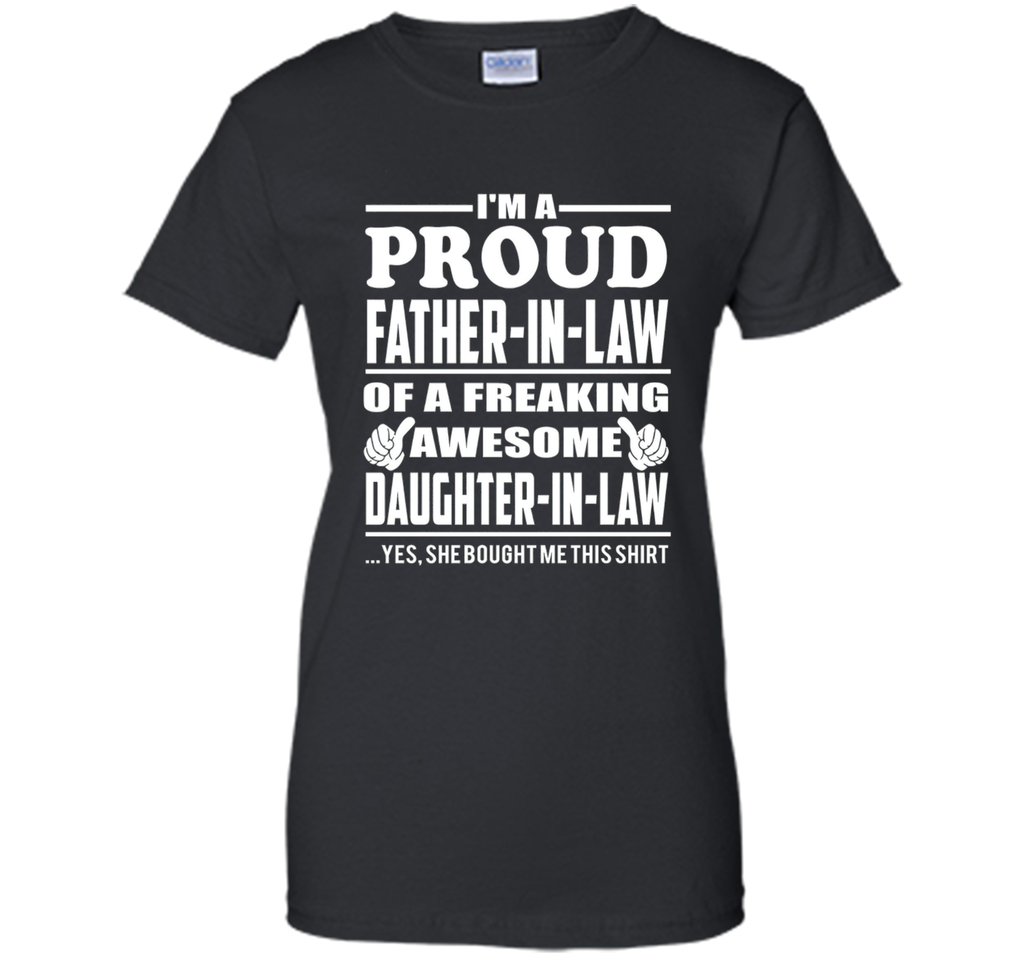 I'm a Proud Father In Law Freaking Awesome Daughter T Shirt