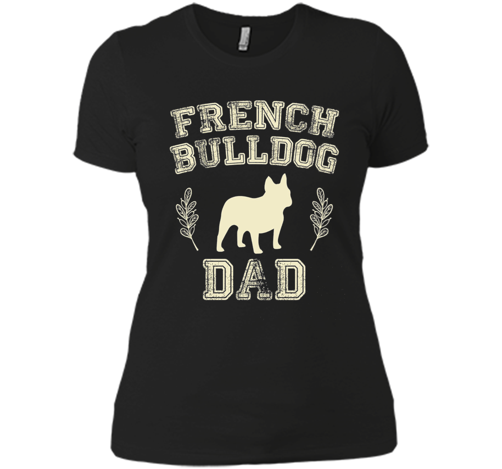 French Bulldog Dad Shirt Dog Lover Father's Day Gift for Him
