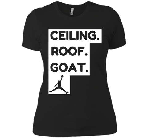 ceiling roof goat t-shirt ceiling is the roof tshirt