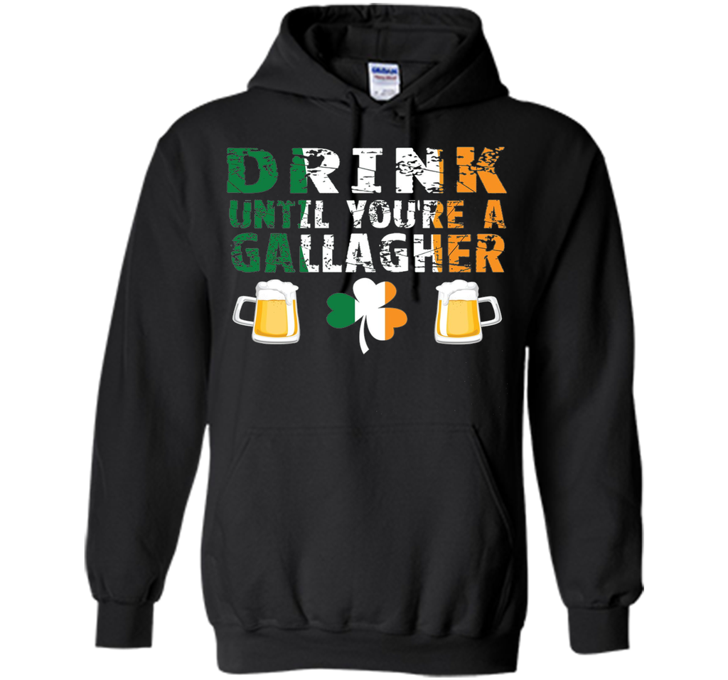 Drink Until You're a Gallaghers BEER  St Patrick's T-Shirt