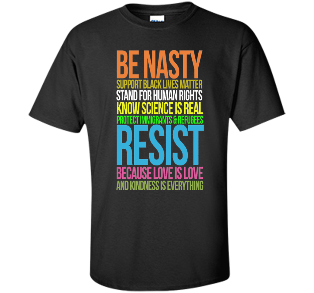 Love Is Love TShirt Black Lives Kindness Be Nasty Resist