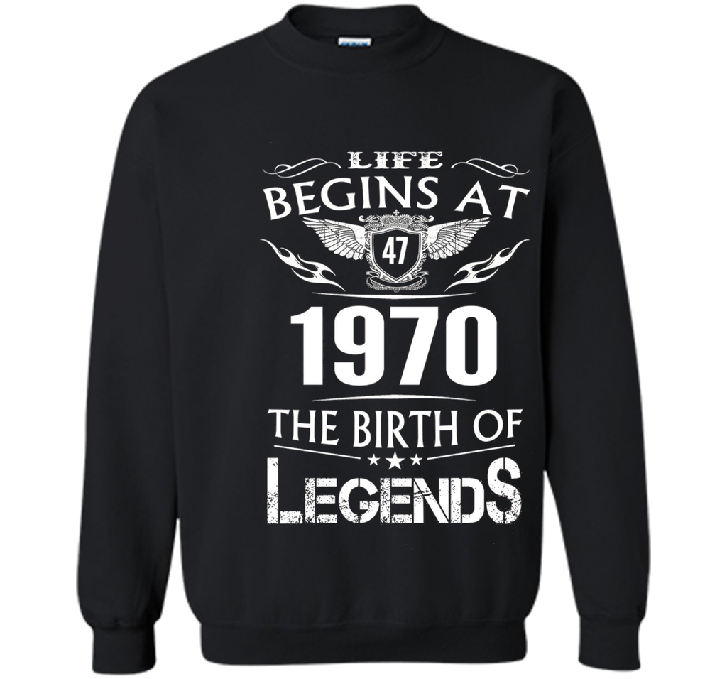 Life Begins At 47 1970 The Birth Of Legends T-Shirt cool shirt