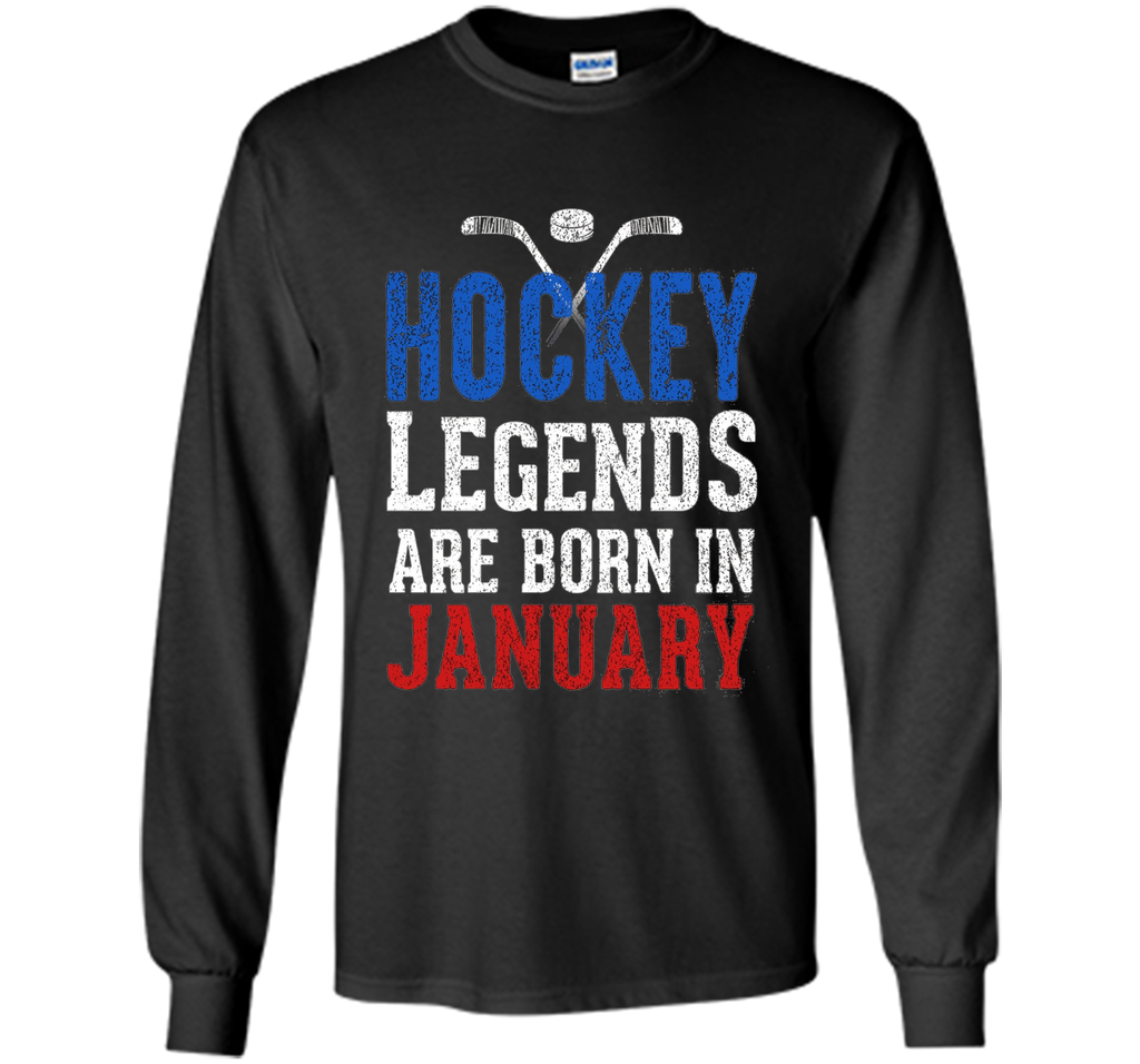 Hockey Legends Are Born In January Birthday T-shirt
