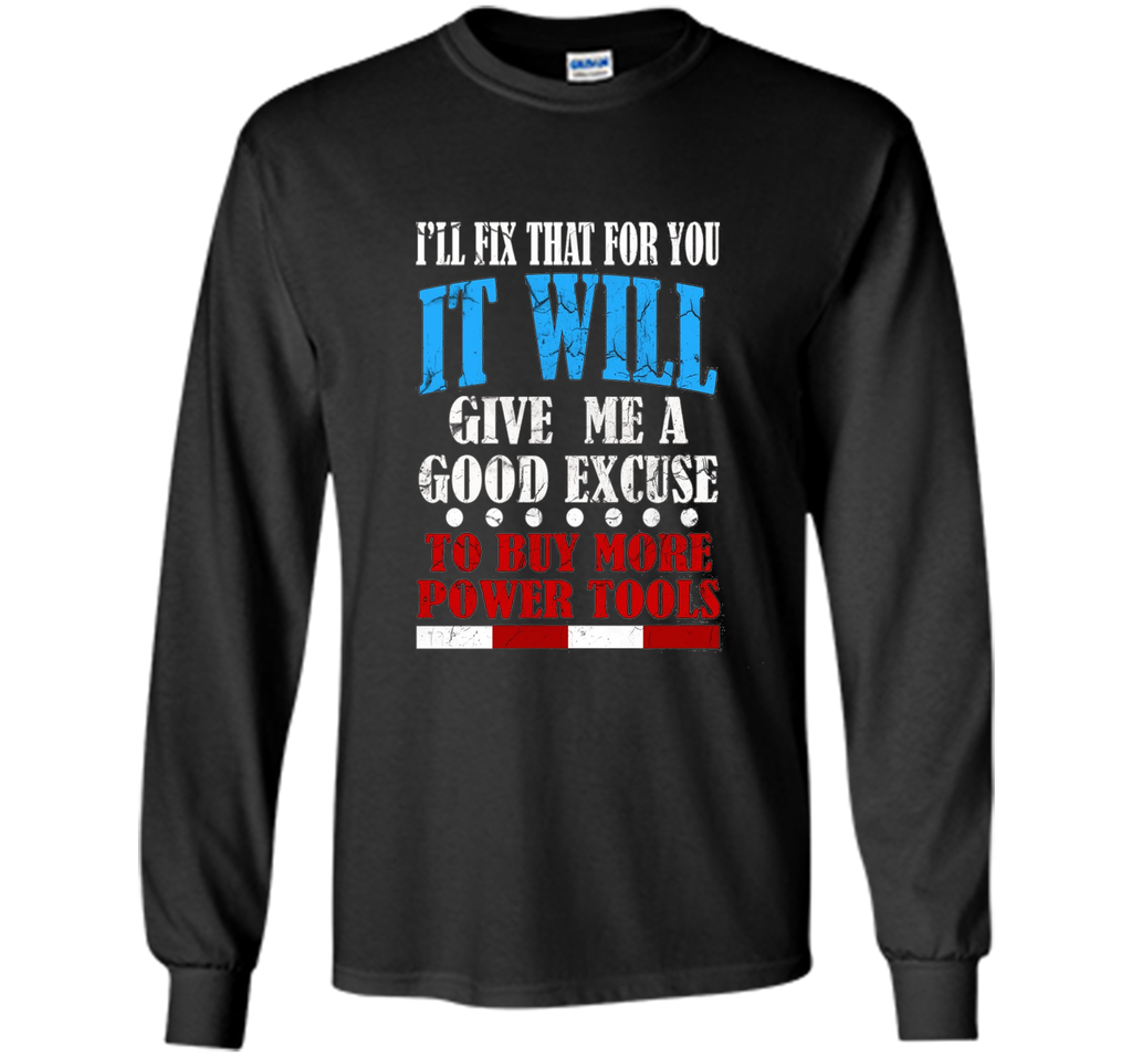 FUNNY FIX IT T-SHIRT Power Tools Father's Day Gift