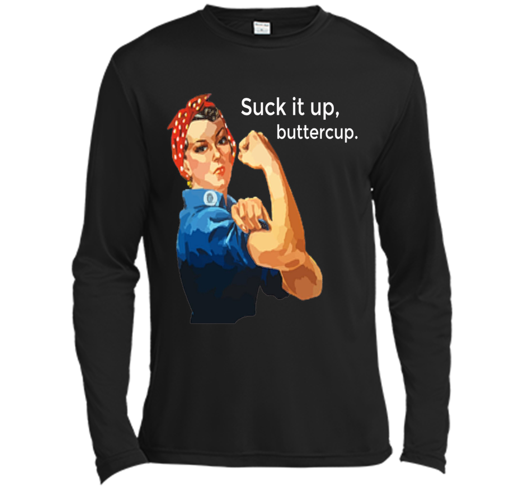 Suck It Up Buttercup Rosie the Riveter Hard Core T-Shirt