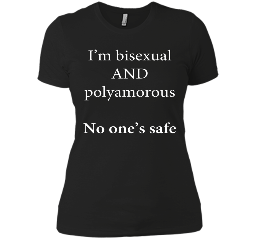 I'm Bisexual and Polyamorous, No One's Safe T-Shirt