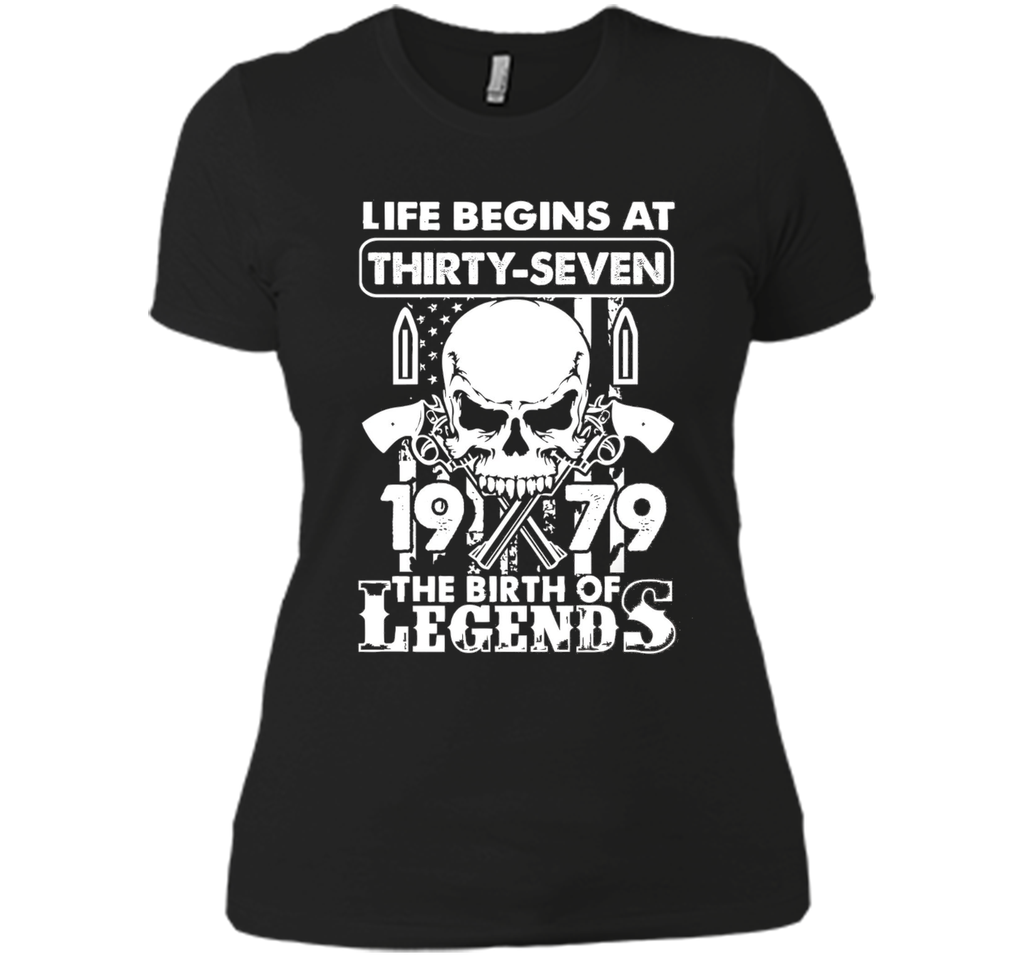 Life Begin At 37 - 1979 Birth Legends 37th Birthday T-shirts