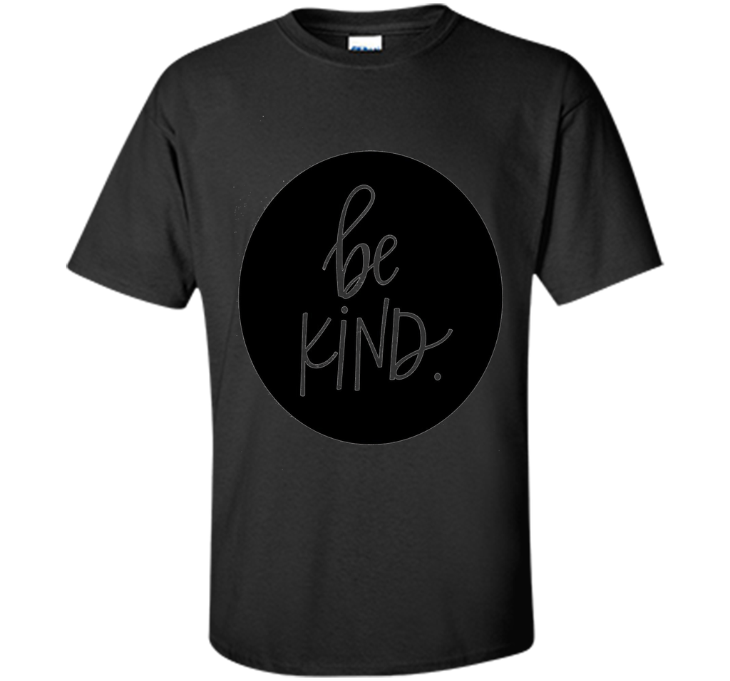 Positive Acts of Kindness Be KIND T-shirt, inspiring tee