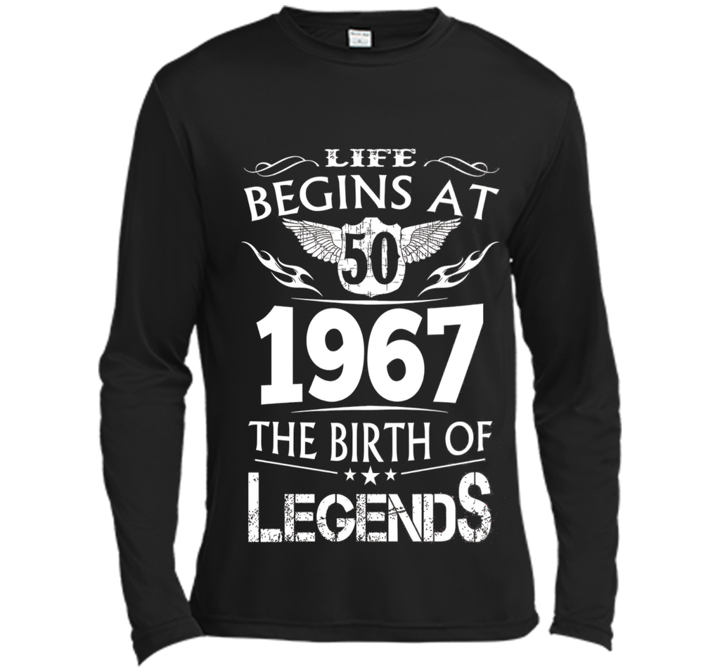 Life Begins At 50 1967 The Birth Of Legends T-Shirt t-shirt