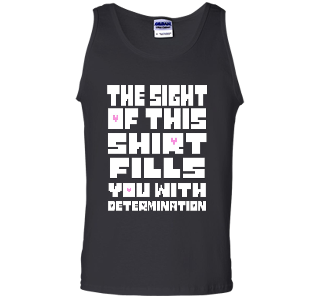 The Sight Of This Shirt Fills You With Determination T-Shirt