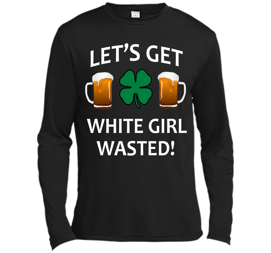 Let's Get White Girl Wasted T-shirt Funny Shamrock Tee T-Shirt