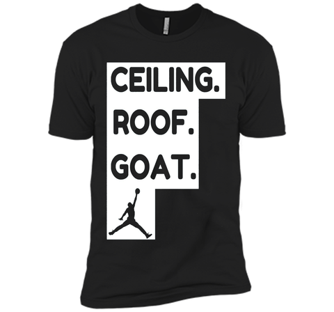 ceiling roof goat t-shirt ceiling is the roof tshirt