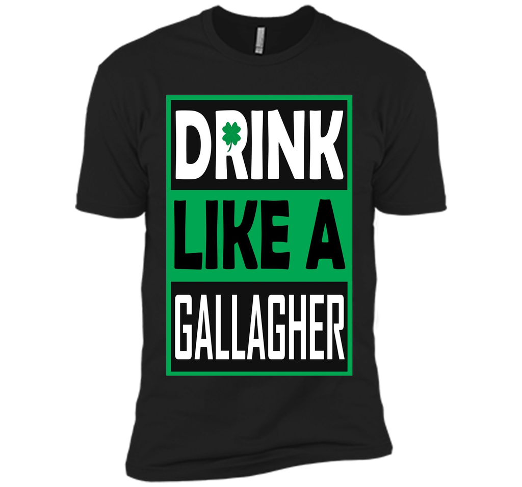 Drink Like A Gallagher T-Shirt Saint Patrick's Day Funny