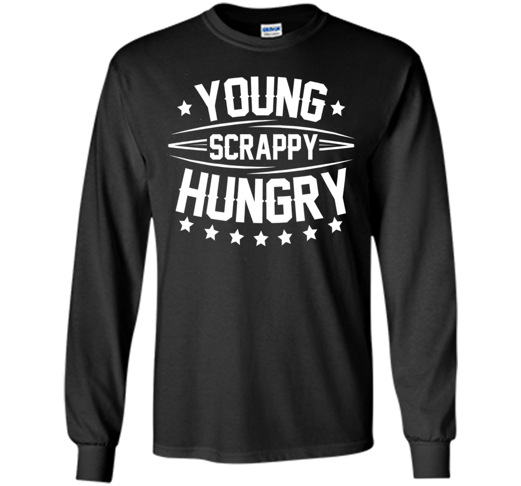 Young Scrappy and Hungry Shirt