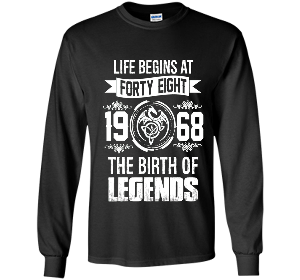 Life begins at forty eight 1968 the birth of legends tshirts