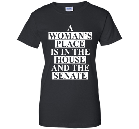 a wonma's place is in the house and the senate t-shirt