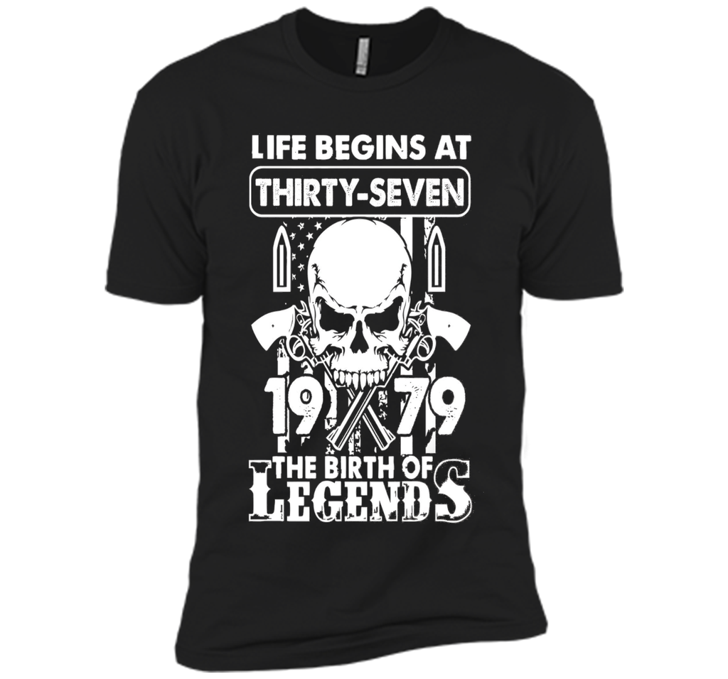 Life Begin At 37 - 1979 Birth Legends 37th Birthday T-shirts